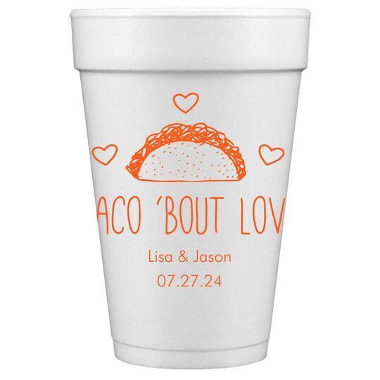 Taco Bout Love Styrofoam Cups